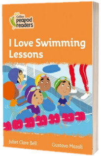 I Love Swimming Lessons. Collins Peapod Readers. Level 4