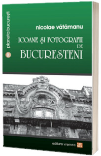 Icoane si fotografii de bucuresteni - Nicolae Vatamanu