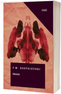 Idiotul  - F.M. Dostoievski