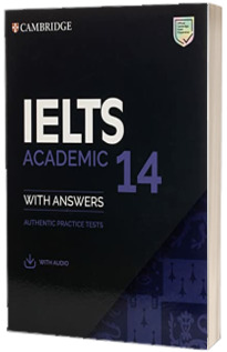 IELTS 14 Academic. Students Book with Answers with Audio. Authentic Practice Tests