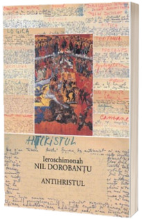 Ier Nil Dorobantu - Scrieri 19 - Antihristul