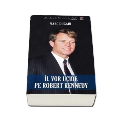 Il vor ucide pe Robert Kennedy