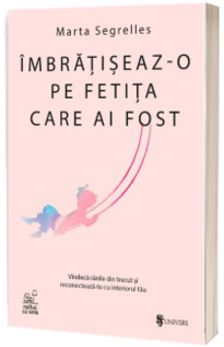 Imbratiseaz-o pe fetita care ai fost