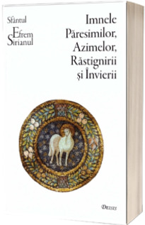 Imnele Paresimilor, Azimelor, Rastignirii si Invierii - Editia a II-a