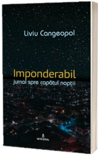 Imponderabil. Jurnal spre capatul noptii