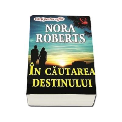 In cautarea destinului - Nora Roberts