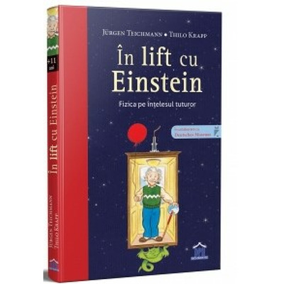 In lift cu Einstein - Fizica pe intelesul tuturor