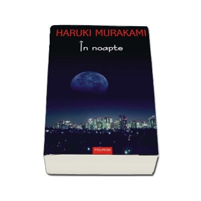 In noapte - Haruki Murakami  (Editia 2017)