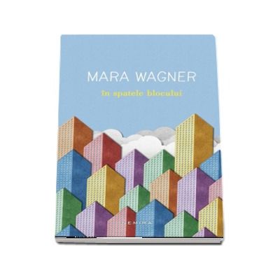 In spatele blocului - Mara Wagner