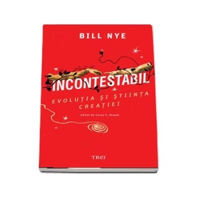 Incontestabil. Evolutia si stiinta creatiei