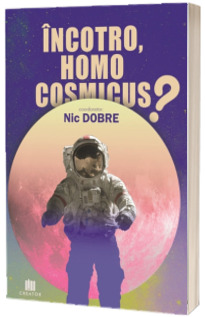 Incotro, homo cosmicus?