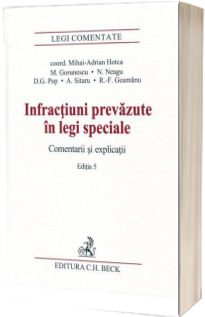 Infractiuni prevazute in legi speciale. Comentarii si explicatii. Editia 5