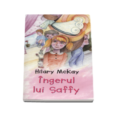 Ingerul lui Saffy - Hilary Mckay