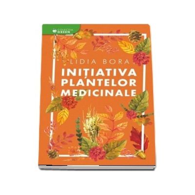 Initiativa plantelor medicinale - Lidia Bora