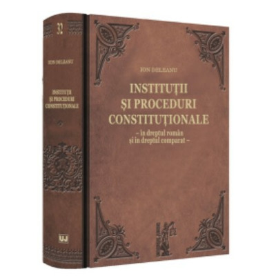 Institutii si proceduri constitutionale - in dreptul roman si in dreptul comparat