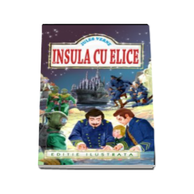 Insula cu elice - Jules Verne (editie ilustrata)