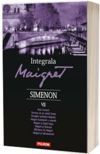 Integrala Maigret. Volumul VII (Georges Simenon)