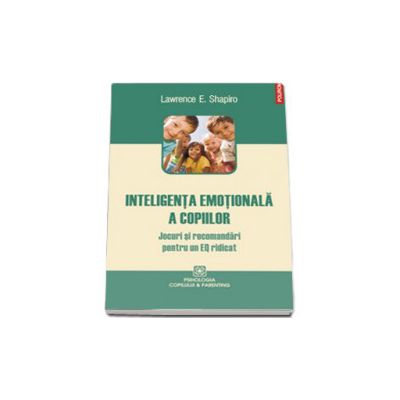 Inteligenta emotionala a copiilor. Jocuri si recomandari pentru un EQ ridicat