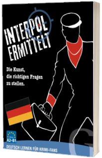 Interpol ermittelt. Deutsch lernen fur Krimi-Fans Sprachspiel. Die Kunst, die richtigen Fragen zu stellen