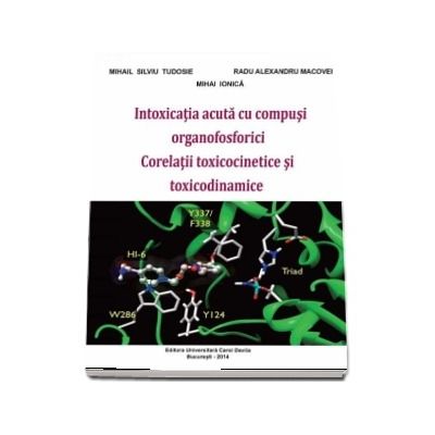 Intoxicatia acuta cu compusi organofosforici. Corelatii toxicocinetice si toxicodinamice