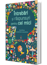 Intrebari si raspunsuri pentru cei mici. Dezvoltarea cunostintelor prescolarilor