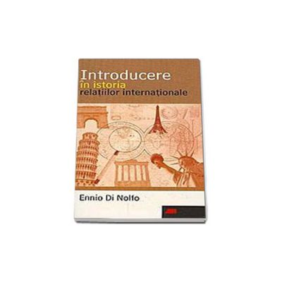 INTRODUCERE IN ISTORIA RELATIILOR INTERNATIONALE