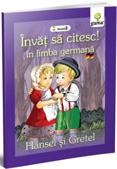 Invat sa citesc! Hansel si Gretel in limba germana (nivelul 2)