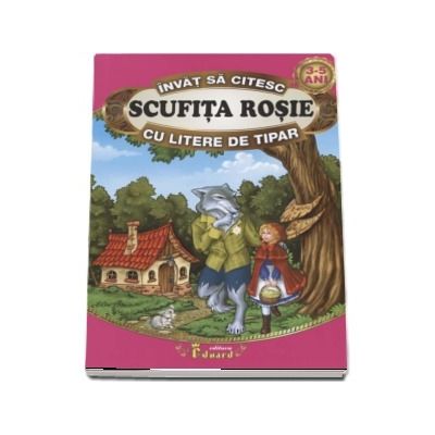 Invat sa citesc Scufita rosie cu litere de tipar 3-5 ani (Editie ilustrata)