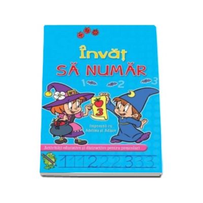 Invat Sa numar impreuna cu Adelina si Adisor - Activitati educative si distractive pentru prescolari