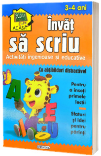 Invat sa scriu. Activitati ingenioase si educative, 3-4 ani