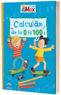 Invata cu Max. Calculam de la 0 la 100