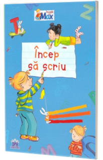 Invata cu Max - Incep sa scriu - caiet grupa mare