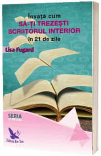 Invata cum sa-ti trezesti scriitorul interior in 21 de zile