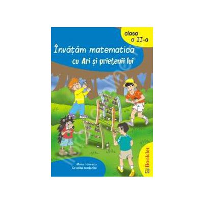 Invatam matematica cu Ari si prietenii lui clasa a II-a