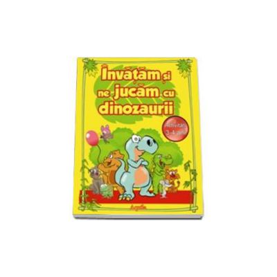 Invatam si ne jucam cu dinozaurii. Activitati 3-4 ani.