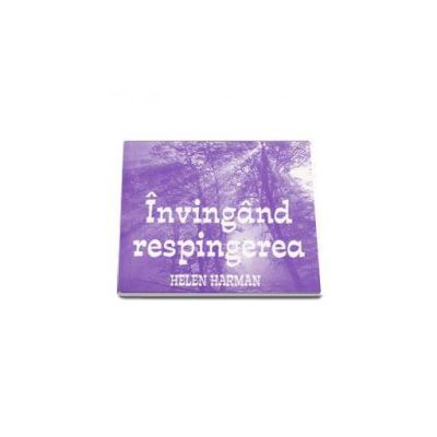 Invingand respingerea - Helen Harman