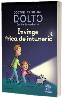 Invinge frica de intuneric - DOLTO