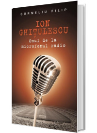 Ion Ghitulescu, omul de la microfonul radio