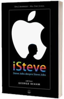 iSteve . Steve Jobs despre Steve Jobs