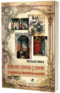 Istoria artei medievale si moderne in legatura cu dezvoltarea societatii