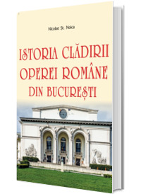 Istoria cladirii Operei Romane din Bucuresti