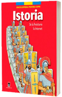 Istoria. De la Preistorie la Internet