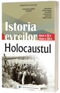 Istoria Evreilor. Holocaustul - Manual pentru clasele XI-XII