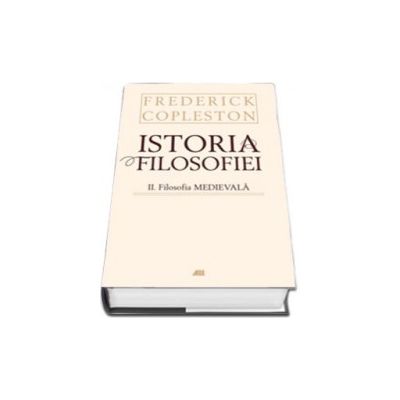 Istoria filosofiei Volumul II. Filosofia medievala