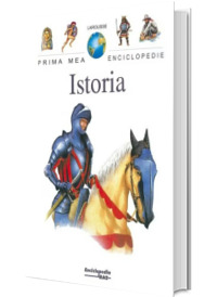 Istoria  - Prima mea enciclopedie