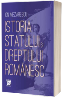 Istoria statului si dreptului romanesc - Ion Mezarescu