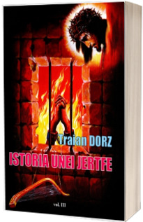 Istoria unei jertfe. Vol. III