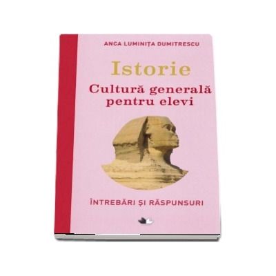 Istorie. Cultura generala pentru elevi