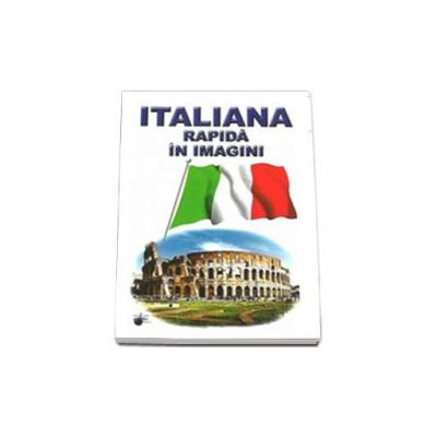 Italiana rapida in imagini - Emilia Neculai