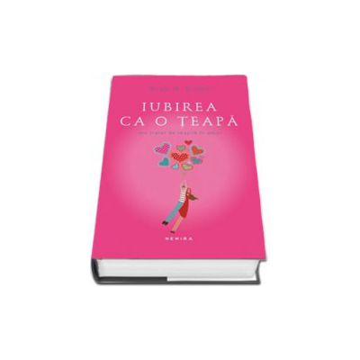 Iubirea ca o teapa (Editie Hardcover)